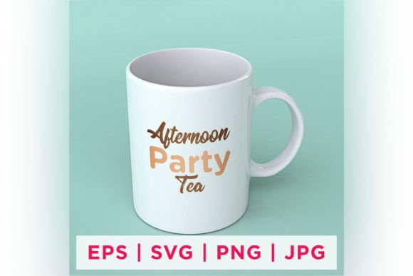 Afternoon Party Tea Lover Quote Graphics for Crafts