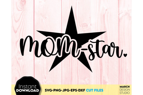 Momstar Mother's Day Shirt Graphics for Crafts