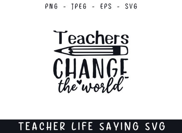Teacher Change the World Teacher Life: Craft Graphics Review